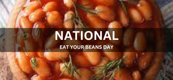 NATIONAL EAT YOUR BEANS DAY  [ नेशनल ईट योर बीन्स डे]